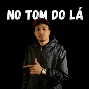 收聽Mc Juliano St的No Tom do Lá (Explicit)歌詞歌曲