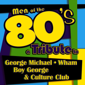 Deja Vu的專輯Men of the 80s: A Tribute to George Michael, Wham, Boy George and Culture Club