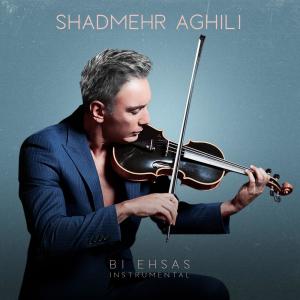 อัลบัม Bi Ehsas (Instrumental) ศิลปิน Shadmehr Aghili