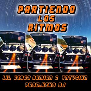 Listen to Partiendo los ritmos(feat. TNTVCIXN & Lil Gergo) (Explicit) song with lyrics from DJ Damian C