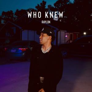 收聽Raylon的Who Knew歌詞歌曲