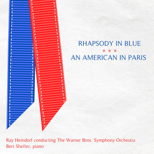 Album George Gershwin: Rhapsody in Blue / An American in Paris from Ray Heindorf