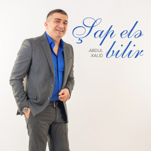 Album Şap Elə Bilir from Abdul Xalid