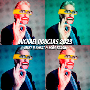 Listen to Michael Douglas 2023 song with lyrics from Make U Sweat