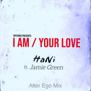 Album I Am / Your Love (Alter Ego Mix) from 