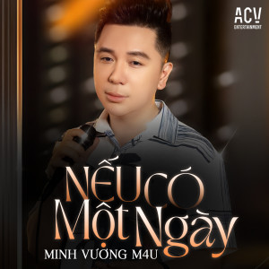 Minh Vuong M4U的專輯Nếu Có Một Ngày