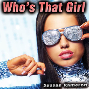 收聽Sussan Kameron的Who's That Girl歌詞歌曲