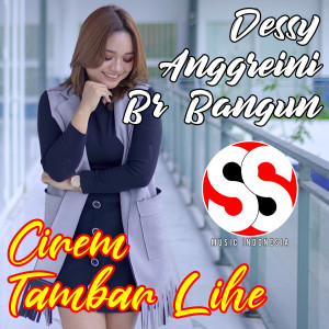 Listen to Cirem Tambar Lihe song with lyrics from DESSY ANGGREINI BR BANGUN