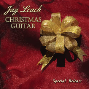 Album Christmas Guitar - Special Release from Jay Leach