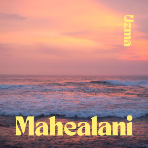收聽Uzma的Mahealani歌詞歌曲