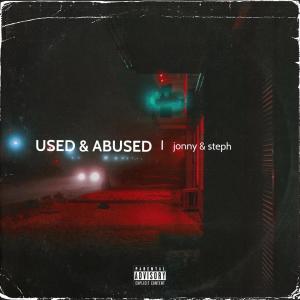 收聽Jonny的Used & Abused (feat. Stephanie)歌詞歌曲