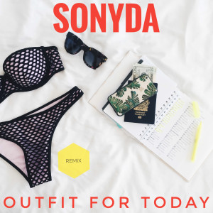 Listen to Outfit for Today (Remix) song with lyrics from Sonyda