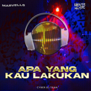 收聽Marvells的Apa Yang Kau Lakukan (Dj Remix)歌詞歌曲