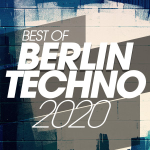 Album Best Of Berlin Techno 2020 oleh Steve Nocerino