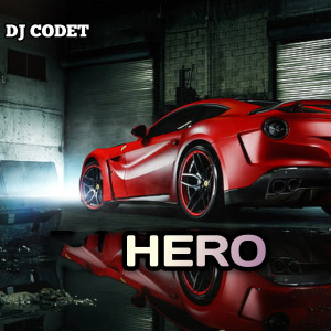 收聽DJ CODET的HERO歌詞歌曲