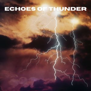 อัลบัม Echoes of Thunder ศิลปิน Gewitter Naturgeräusche Entspannungsmusik