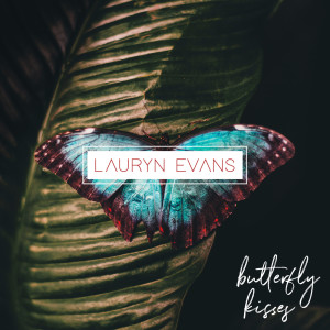 收聽Lauryn Evans的Butterfly Kisses歌詞歌曲