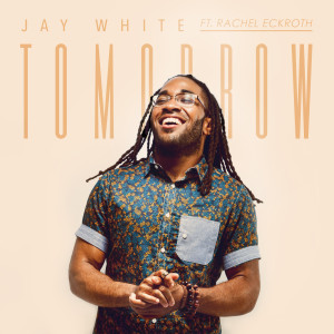Listen to Tomorrow (feat. Rachel Eckroth) (其他) song with lyrics from Jay White