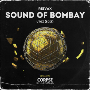 Listen to Sound of Bombay (Utgz Edit) song with lyrics from Reivax