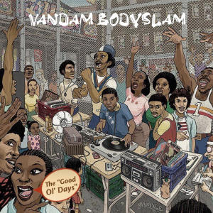 收聽Vandam Bodyslam的Ol' Days (Radio Edit|Explicit)歌詞歌曲