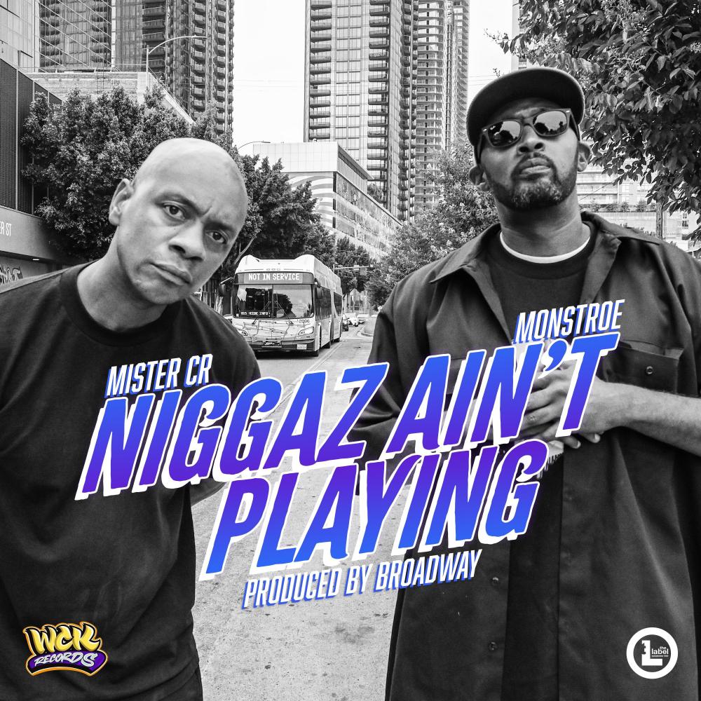NIGGAZ AIN'T PLAYING INSTR (feat. MISTER CR & MONSTROE) (Explicit)