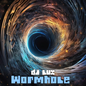 收聽DJ Lux的Wormhole歌詞歌曲