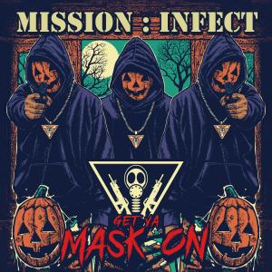 Mission : Infect的專輯Get Ya Mask On (feat. Lo Key, BadLuck & Grewsum) (Explicit)