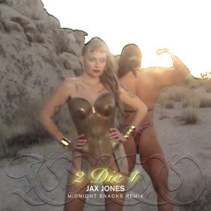 Dengarkan lagu 2 Die 4 (Jax Jones Midnight Snacks Remix) nyanyian Tove Lo dengan lirik