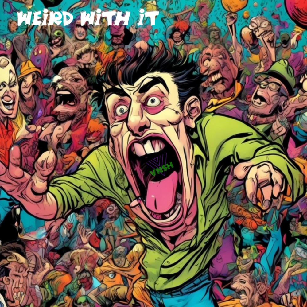 Weird With It (Explicit)