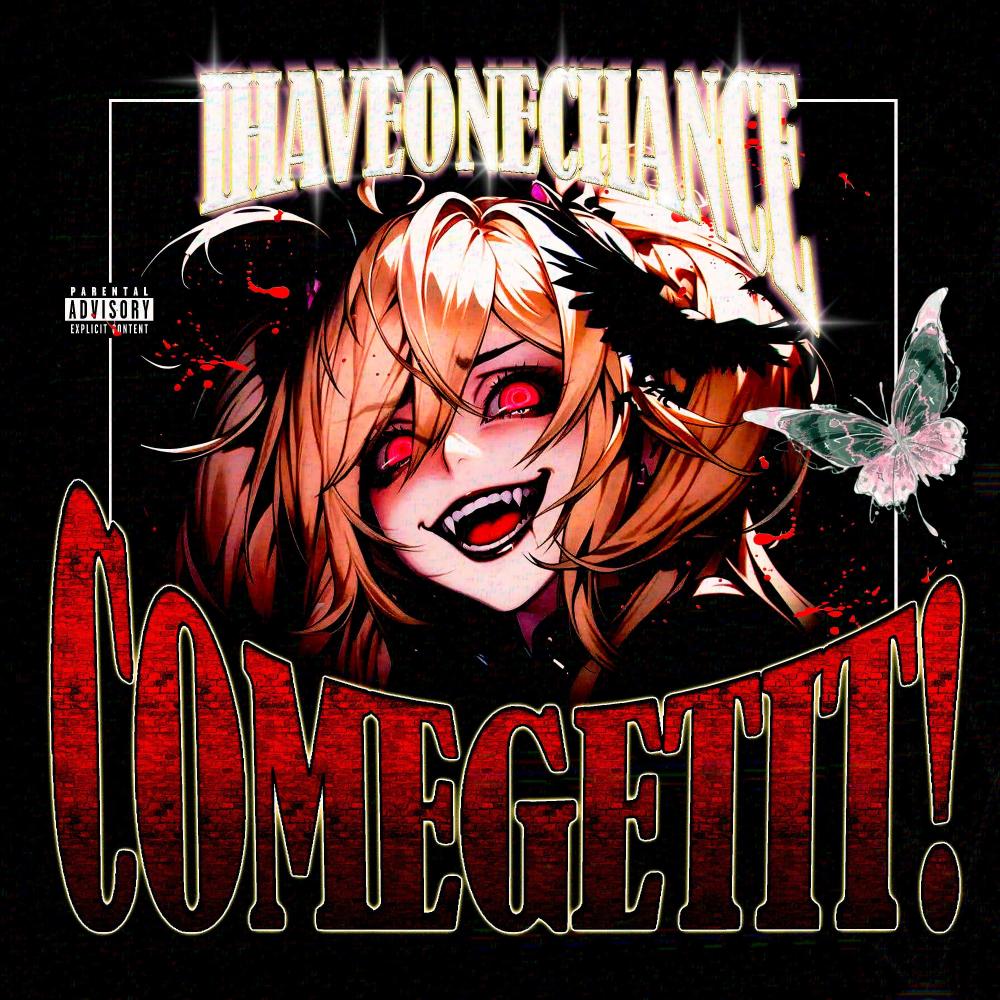 COMEGETIT! (Explicit)