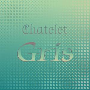 Album Chatelet Gris oleh Various