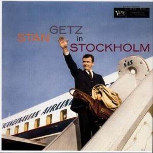 Stan Getz的專輯Stan Getz In Stockholm