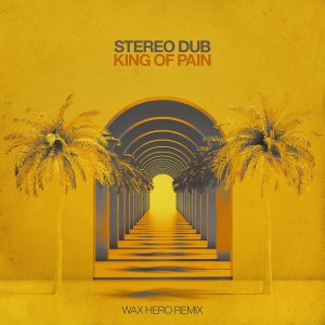 อัลบัม King of Pain (Wax Hero Remix) ศิลปิน Stereo Dub