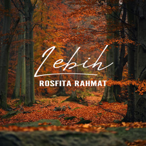 Listen to Lebih song with lyrics from Rosfita Rahmat