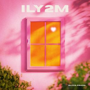 Album ILY2M (Explicit) oleh olivia prado