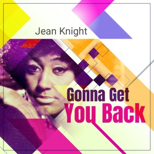 Jean Knight的專輯Gonna Get You Back