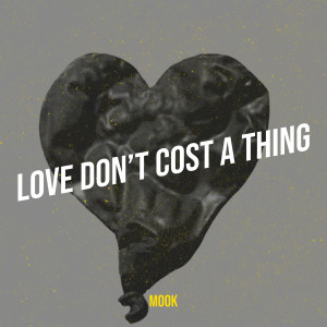 Album Love Don’t Cost a Thing (Explicit) from Mook
