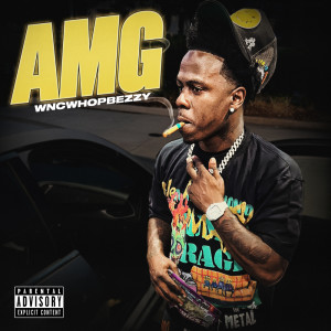 Listen to Amg (Explicit) song with lyrics from WNC WhopBezzy
