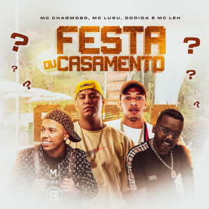 Listen to Festa ou Casamento (Explicit) song with lyrics from MC Charmozo