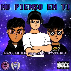 收聽Neilandz的No Pienso En Ti - Max Cartier (feat. Crys El Real) (Explicit)歌詞歌曲