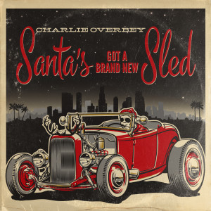 Charlie Overbey的專輯Santa's Got a Brand New Sled