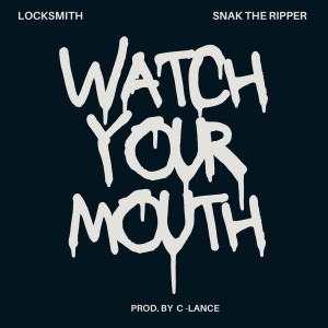 Snak the Ripper的專輯Watch Your Mouth (Explicit)