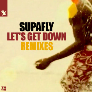 อัลบัม Let's Get Down (Remixes) ศิลปิน Supafly