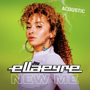 ดาวน์โหลดและฟังเพลง New Me (Acoustic) พร้อมเนื้อเพลงจาก Ella Eyre