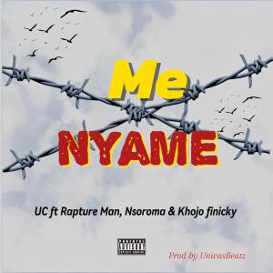 Album Me Nyame (feat. Rapture Man, Nsoroma & Khojo Finicky) from UnicusBeatz