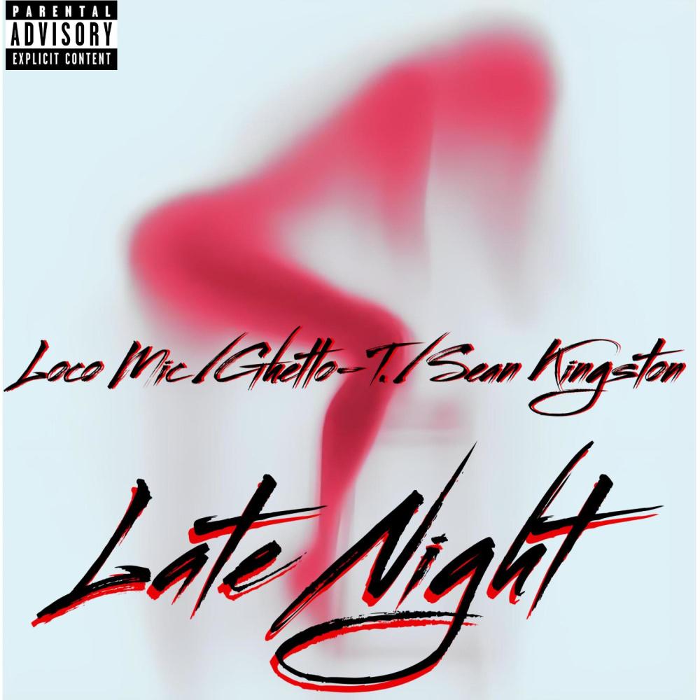 Late Night.. (feat. Sean Kingston) (Explicit)