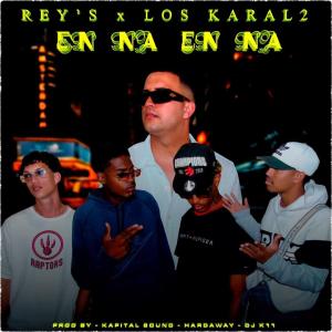 Kral2 de cuba的專輯En Na (feat. Rey & Kral2 de cuba) (Explicit)