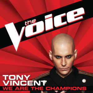 收聽Tony Vincent的We Are The Champions (The Voice Performance)歌詞歌曲