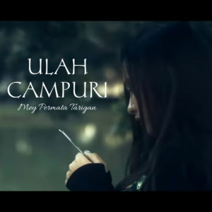 Album ULAH CAMPURI from Mey Permata Tarigan