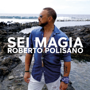 Album Sei magia from Roberto Polisano